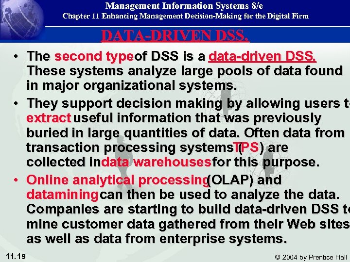 Management Information Systems 8/e Chapter 11 Enhancing Management Decision-Making for the Digital Firm DATA-DRIVEN