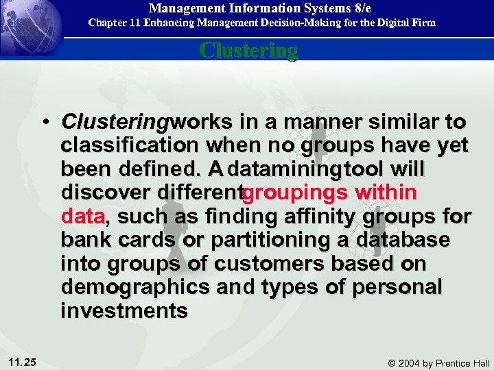 Management Information Systems 8/e Chapter 11 Enhancing Management Decision-Making for the Digital Firm Clustering