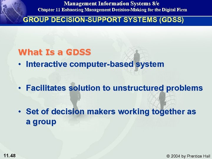 Management Information Systems 8/e Chapter 11 Enhancing Management Decision-Making for the Digital Firm GROUP