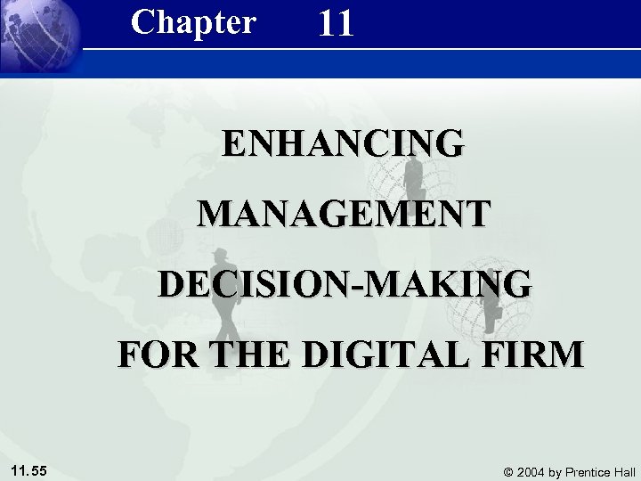 Management Information Systems 8/e Chapter 11 Enhancing Management Decision-Making for the Digital Firm ENHANCING