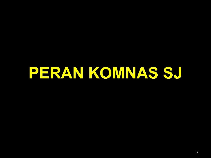 PERAN KOMNAS SJ 12 