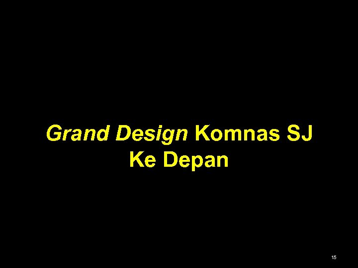 Grand Design Komnas SJ Ke Depan 15 