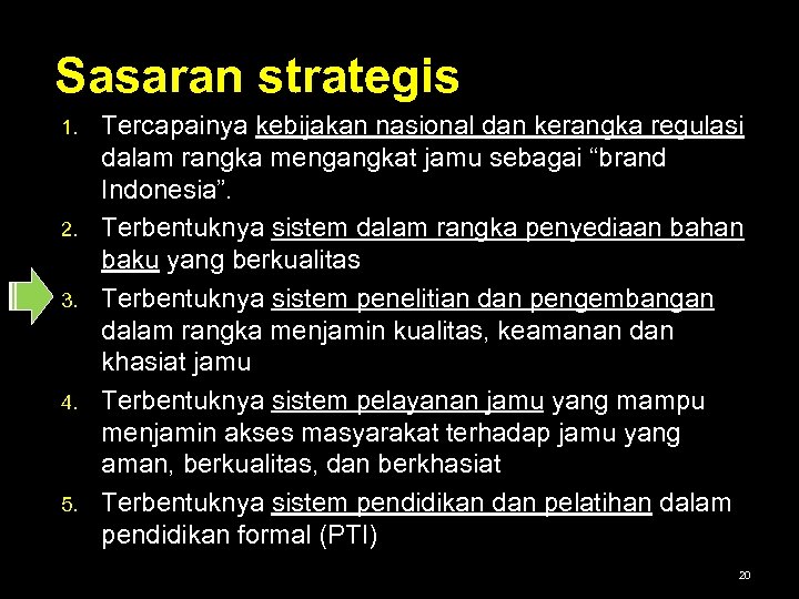 Sasaran strategis 1. 2. 3. 4. 5. Tercapainya kebijakan nasional dan kerangka regulasi dalam