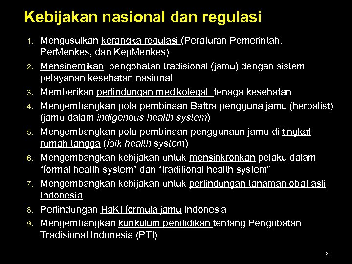 Kebijakan nasional dan regulasi 1. 2. 3. 4. 5. 6. 7. 8. 9. Mengusulkan