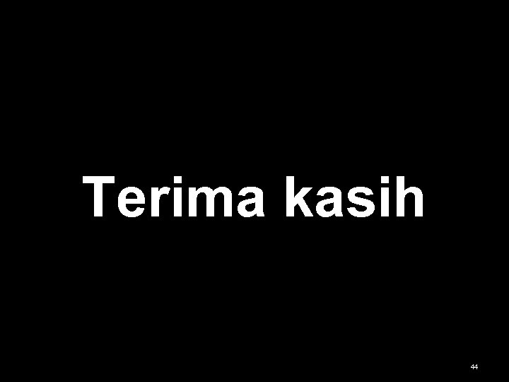 Terima kasih 44 