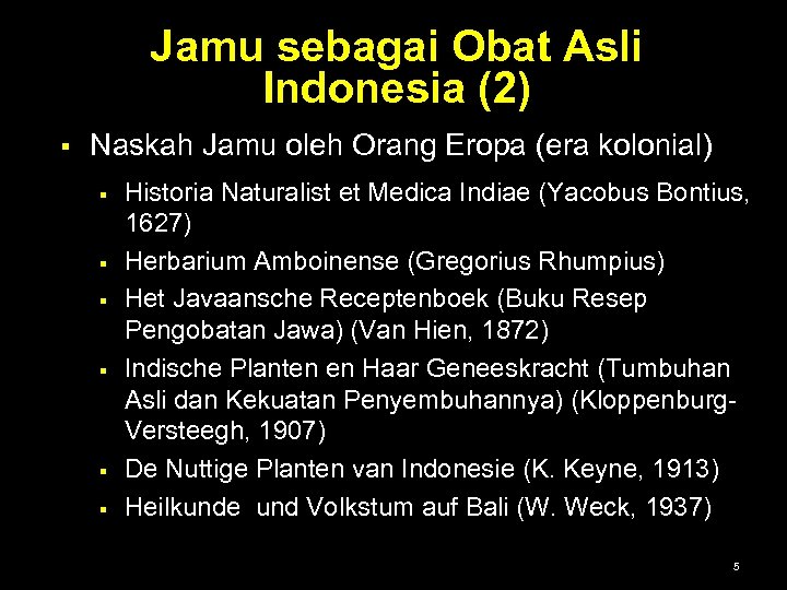 Jamu sebagai Obat Asli Indonesia (2) § Naskah Jamu oleh Orang Eropa (era kolonial)