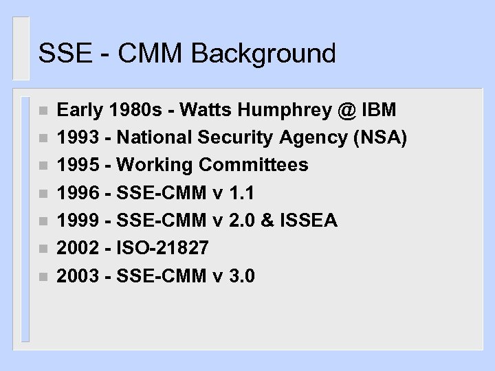 SSE - CMM Background n n n n Early 1980 s - Watts Humphrey