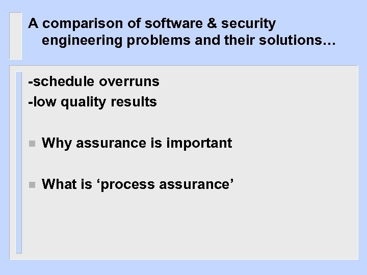 A comparison of software & security engineering problems and their solutions… -schedule overruns -low