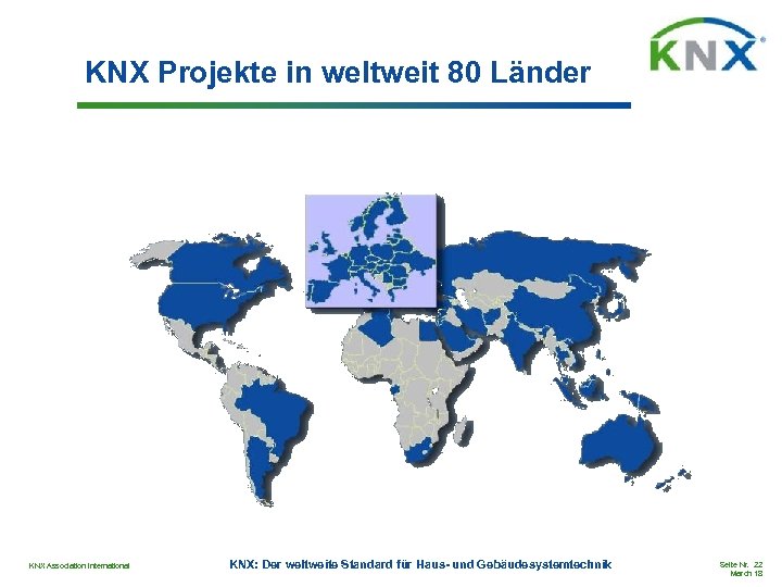KNX Projekte in weltweit 80 Länder KNX Association International KNX: Der weltweite Standard für