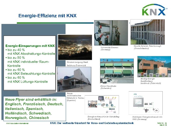 Energie-Effizienz mit KNX Energie-Einsparungen mit KNX • bis zu 40 % mit KNX Abschattungs-Kontrolle