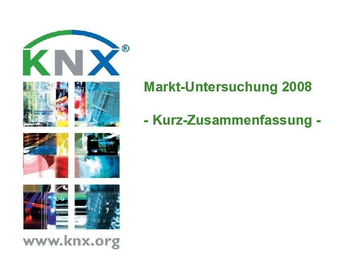 Markt-Untersuchung 2008 - Kurz-Zusammenfassung - 