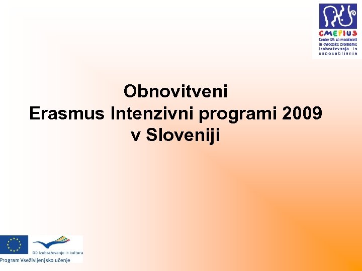 Obnovitveni Erasmus Intenzivni programi 2009 v Sloveniji 