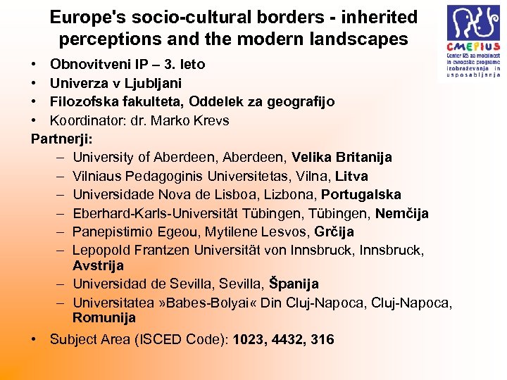 Europe's socio-cultural borders - inherited perceptions and the modern landscapes • Obnovitveni IP –