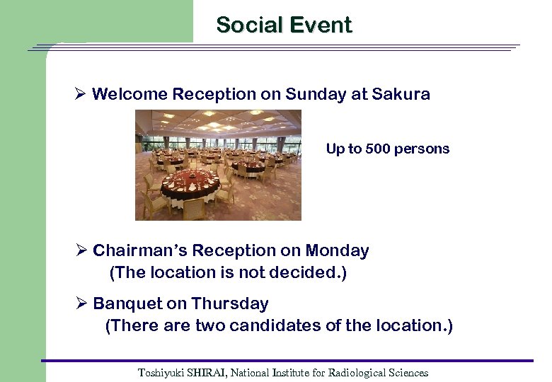 Social Event Ø Welcome Reception on Sunday at Sakura Up to 500 persons Ø