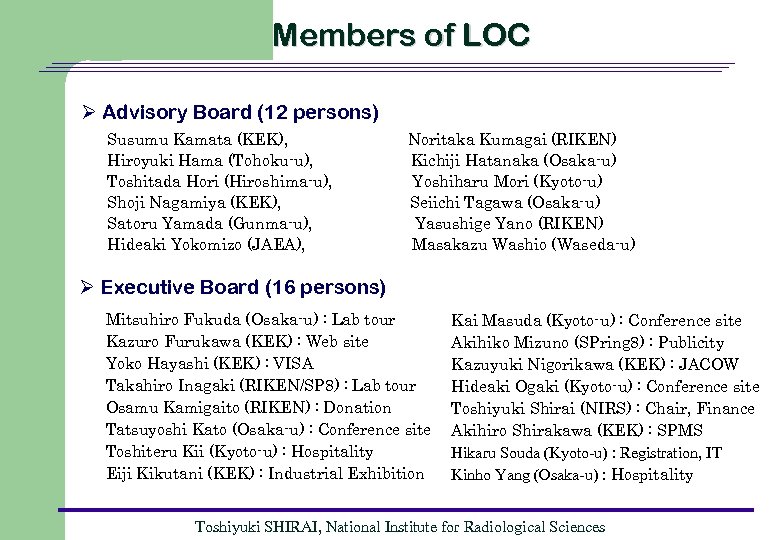 Members of LOC Ø Advisory Board (12 persons) Susumu Kamata (KEK), Hiroyuki Hama (Tohoku-u),