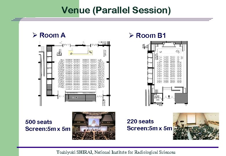 Venue (Parallel Session) Ø Room A 500 seats Screen: 5 m x 5 m