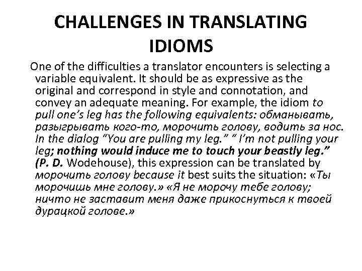 CHALLENGES IN TRANSLATING IDIOMS One of the difficulties a translator encounters is selecting a