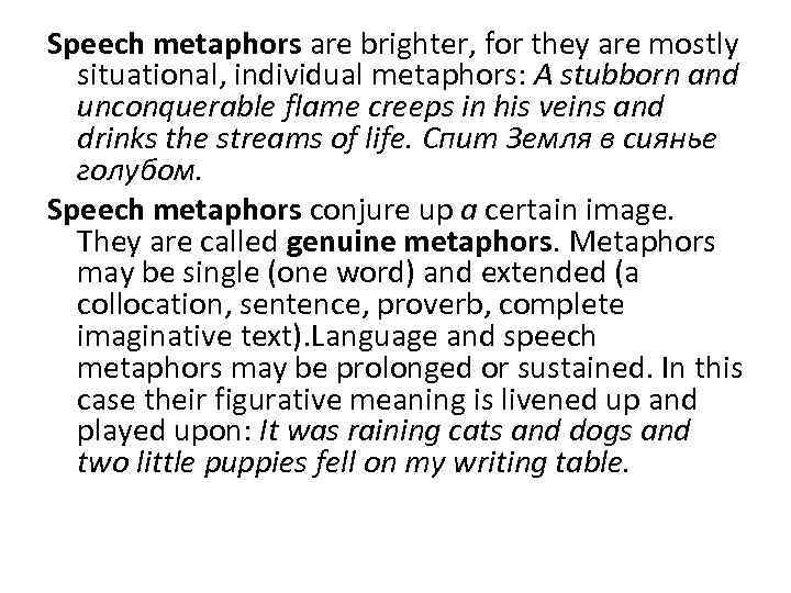 Speech metaphors are brighter, for they are mostly situational, individual metaphors: A stubborn and