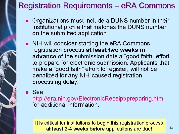 Registration Requirements – e. RA Commons n Organizations must include a DUNS number in