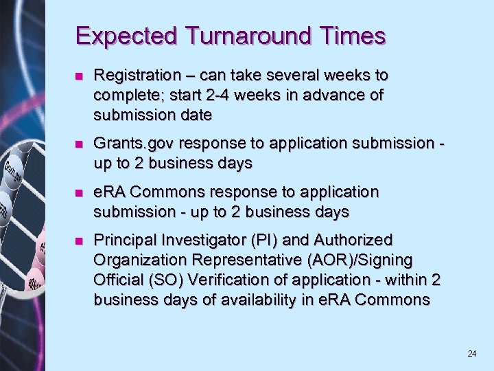 Expected Turnaround Times n Registration – can take several weeks to complete; start 2