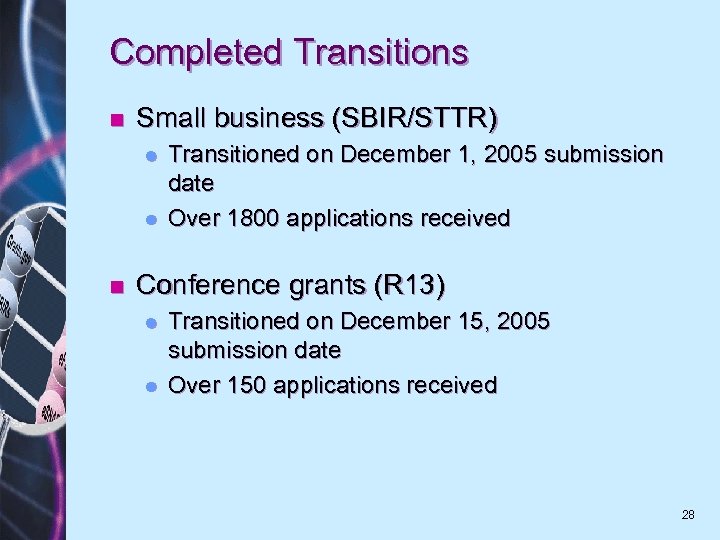 Completed Transitions n Small business (SBIR/STTR) l l n Transitioned on December 1, 2005