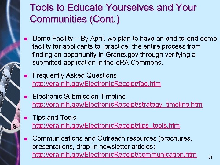 Tools to Educate Yourselves and Your Communities (Cont. ) n Demo Facility – By