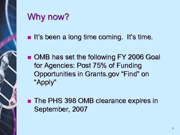 Why now? n It’s been a long time coming. It’s time. n OMB has