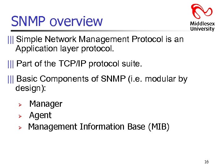 SNMP overview ||| Simple Network Management Protocol is an Application layer protocol. ||| Part