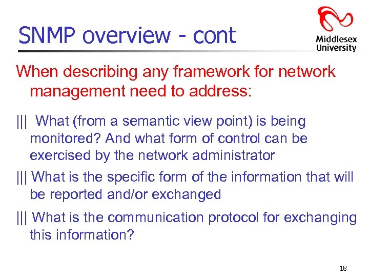 SNMP overview - cont When describing any framework for network management need to address: