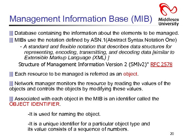Management Information Base (MIB) ||| Database containing the information about the elements to be