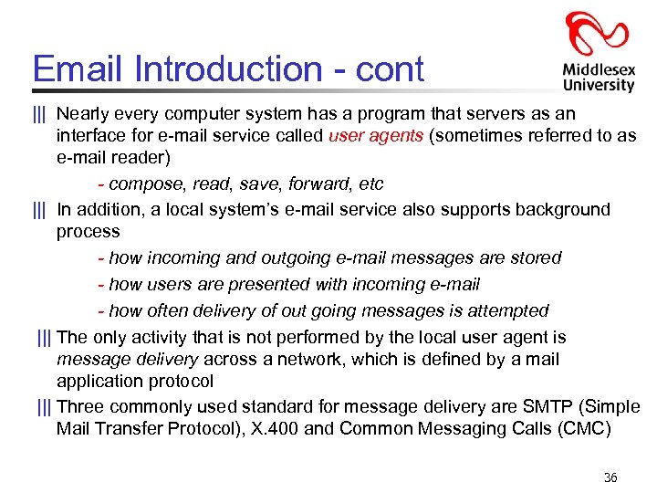 Email Introduction - cont ||| Nearly every computer system has a program that servers
