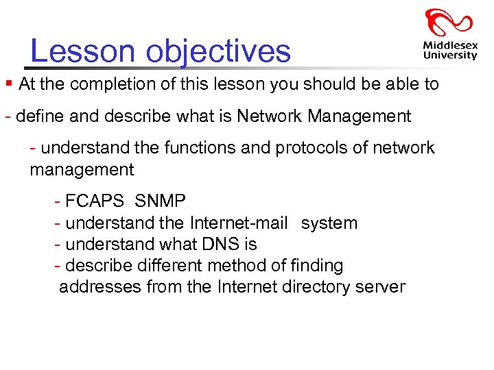 Lesson objectives § At the completion of this lesson you should be able to