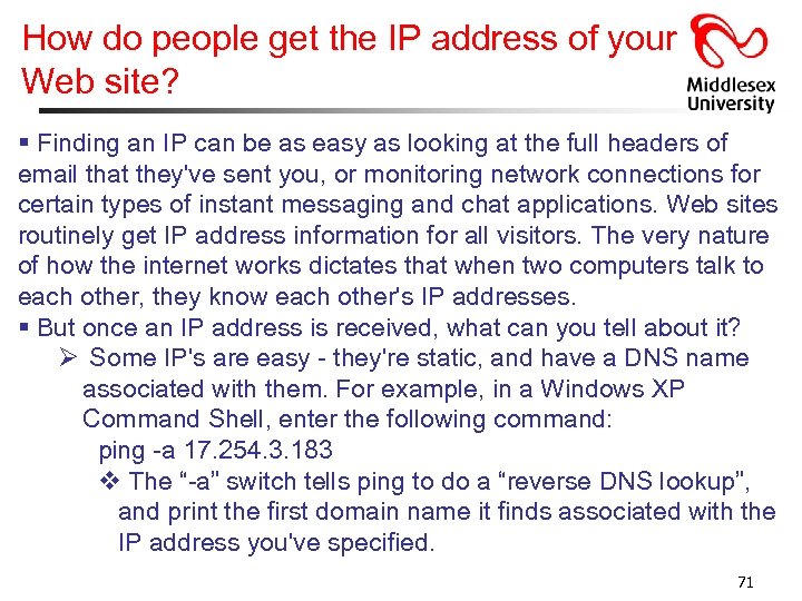 How do people get the IP address of your Web site? § Finding an