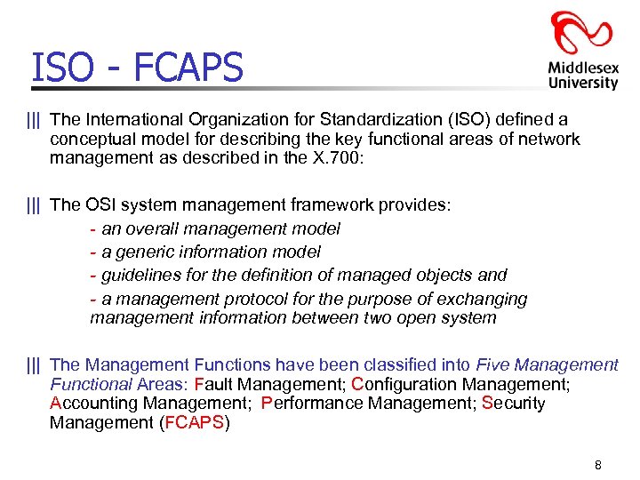 ISO - FCAPS ||| The International Organization for Standardization (ISO) defined a conceptual model