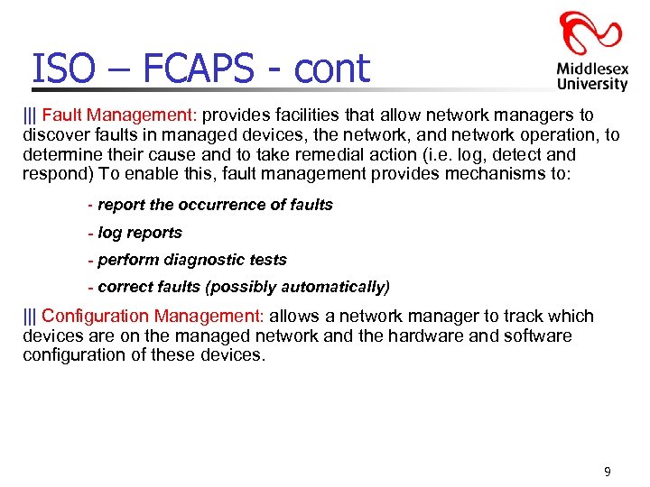 ISO – FCAPS - cont ||| Fault Management: provides facilities that allow network managers