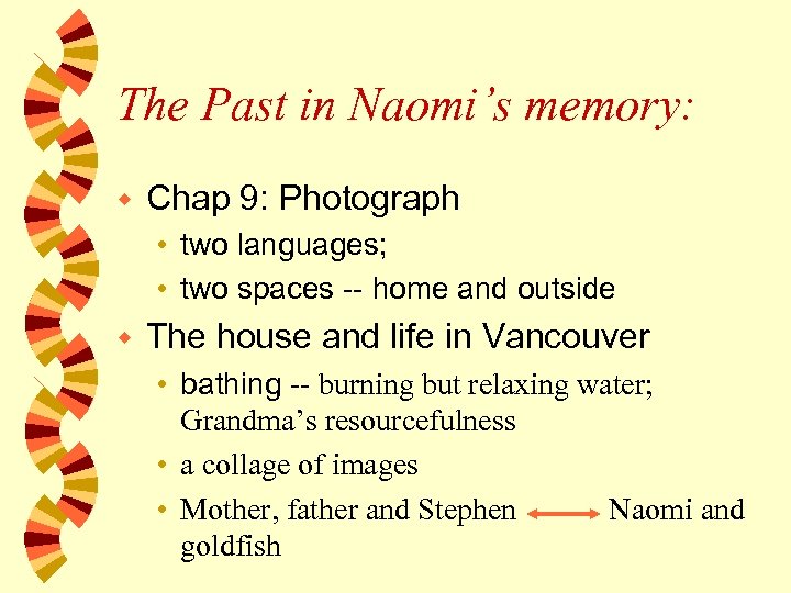 The Past in Naomi’s memory: w Chap 9: Photograph • two languages; • two