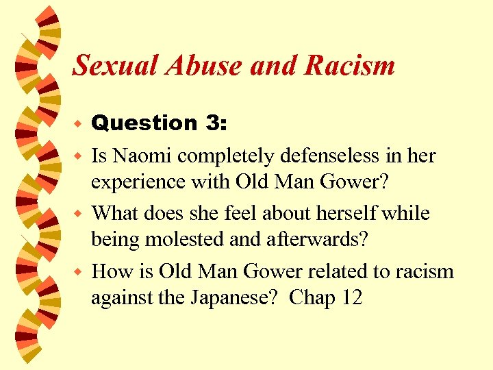 Sexual Abuse and Racism Question 3: w Is Naomi completely defenseless in her experience