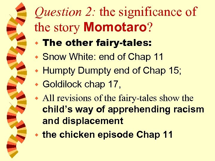Question 2: the significance of the story Momotaro? w w w The other fairy-tales: