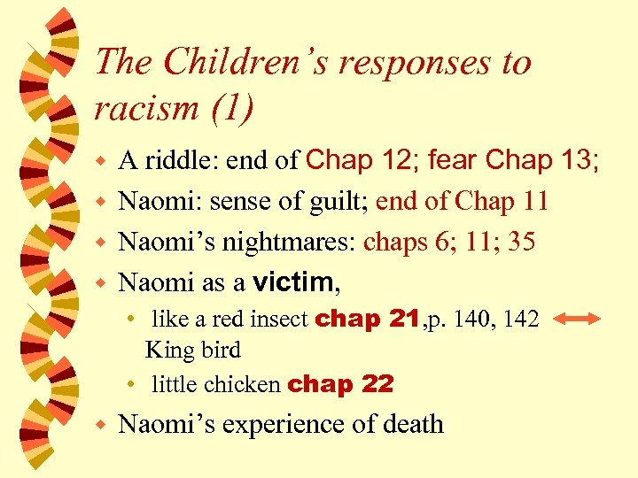 The Children’s responses to racism (1) A riddle: end of Chap 12; fear Chap