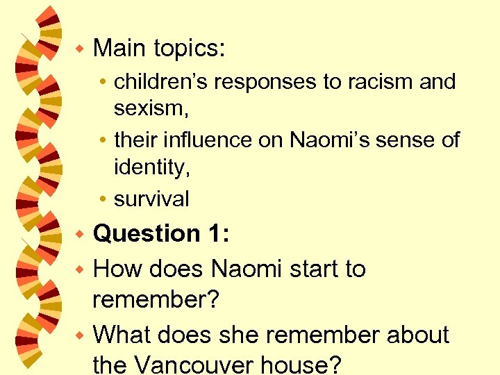w Main topics: • children’s responses to racism and sexism, • their influence on