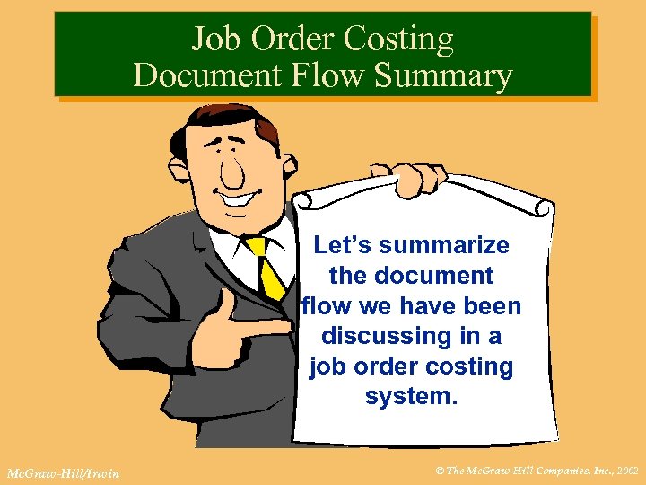 Job Order Costing Document Flow Summary Let’s summarize the document flow we have been