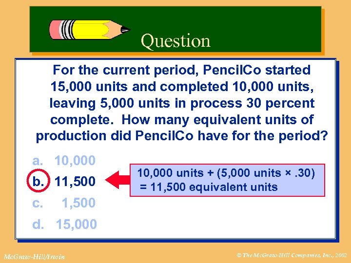 Question For the current period, Pencil. Co started 15, 000 units and completed 10,