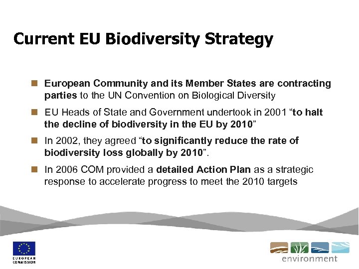 Current EU Biodiversity Strategy n European Community and its Member States are contracting parties