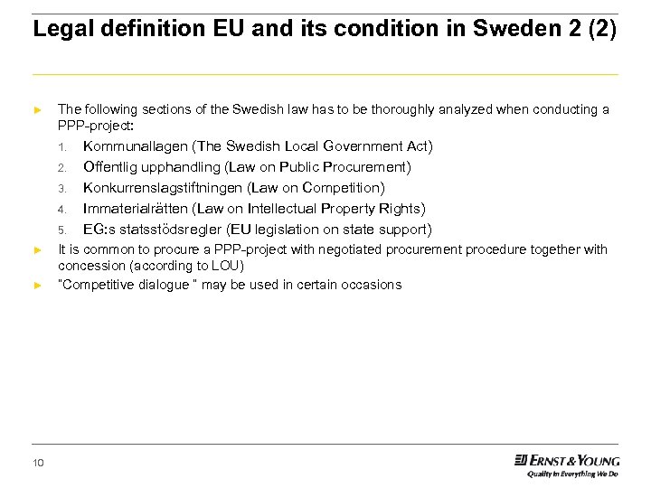 Legal definition EU and its condition in Sweden 2 (2) ► The following sections