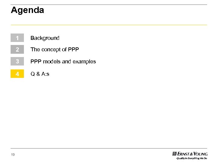 Agenda 1 2 The concept of PPP 3 PPP models and examples 4 19