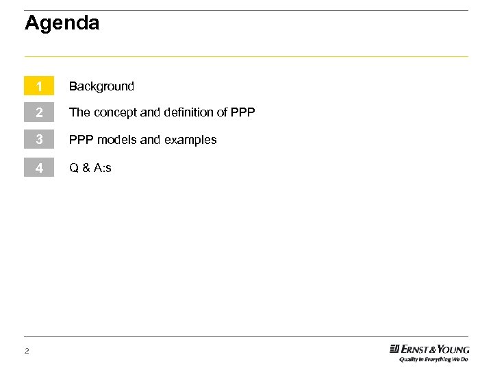 Agenda 1 2 The concept and definition of PPP 3 PPP models and examples