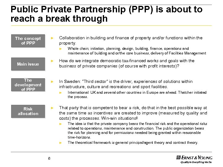Public Private Partnership (PPP) is about to reach a break through The concept of