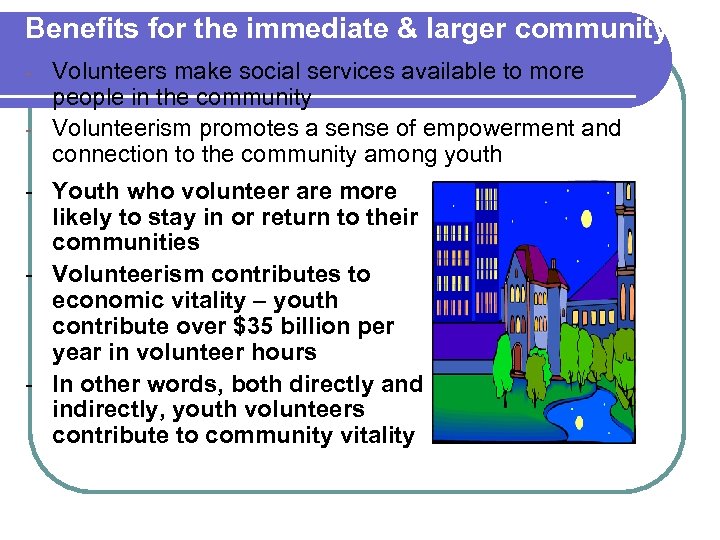 Benefits for the immediate & larger community Volunteers make social services available to more