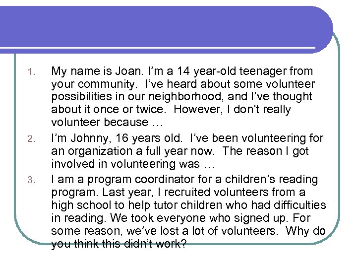 1. 2. 3. My name is Joan. I’m a 14 year-old teenager from your
