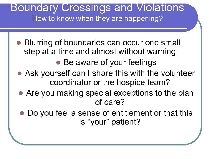 Boundary Crossings and Violations How to know when they are happening? Blurring of boundaries